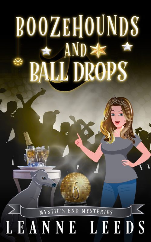 Boozehounds and Ball Drops - Mystic's End Mysteries Book 6