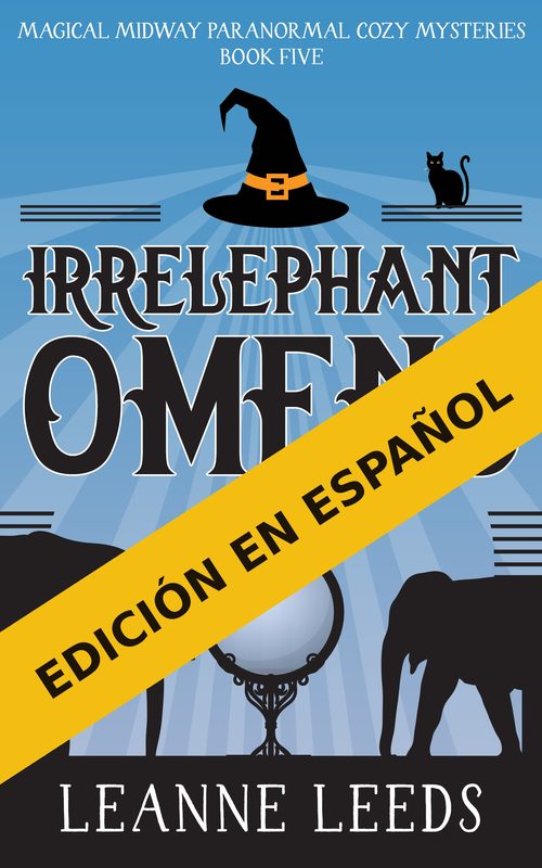 Presagios Irrelefantes - Magical Midway Libro 5