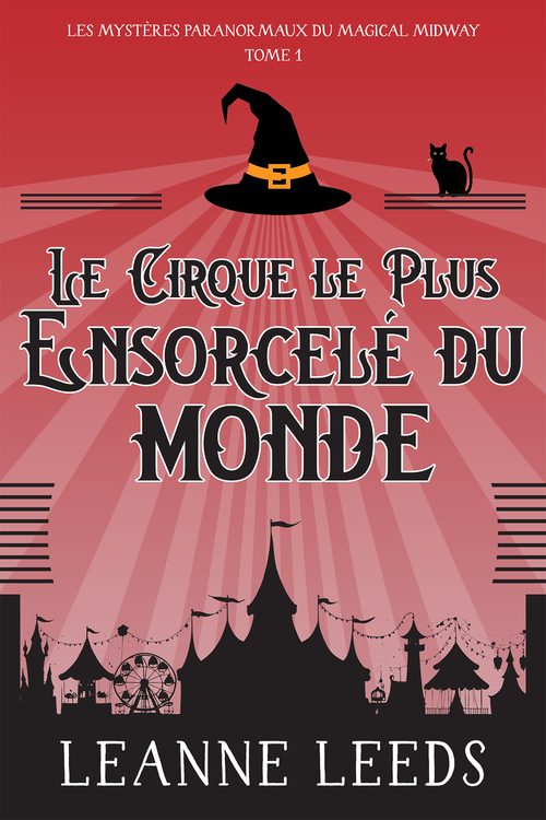 Le Cirque le Plus Ensorcelé du Monde - Magical Midway Tome 1