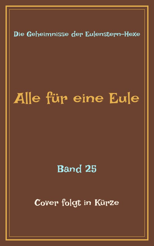 Alle für eine Eule - Die Geheimnisse der Eulenstern-Hexe Buch 25