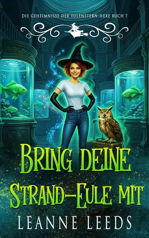 Bring deine Strand-Eule mit - Die Geheimnisse der Eulenstern-Hexe Buch 7