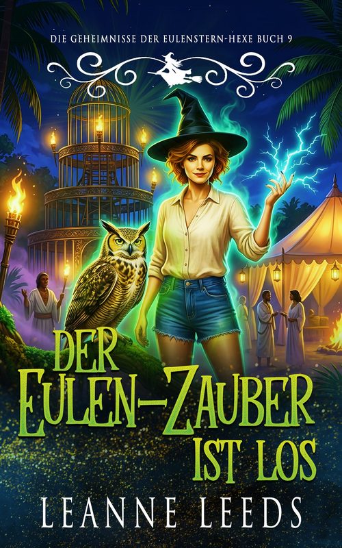 Der Eulen-Zauber ist los - Die Geheimnisse der Eulenstern-Hexe Buch 9
