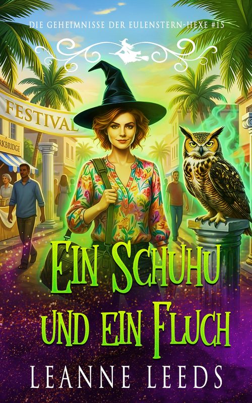 Ein Schuhu und ein Fluch - Die Geheimnisse der Eulenstern-Hexe Buch 15