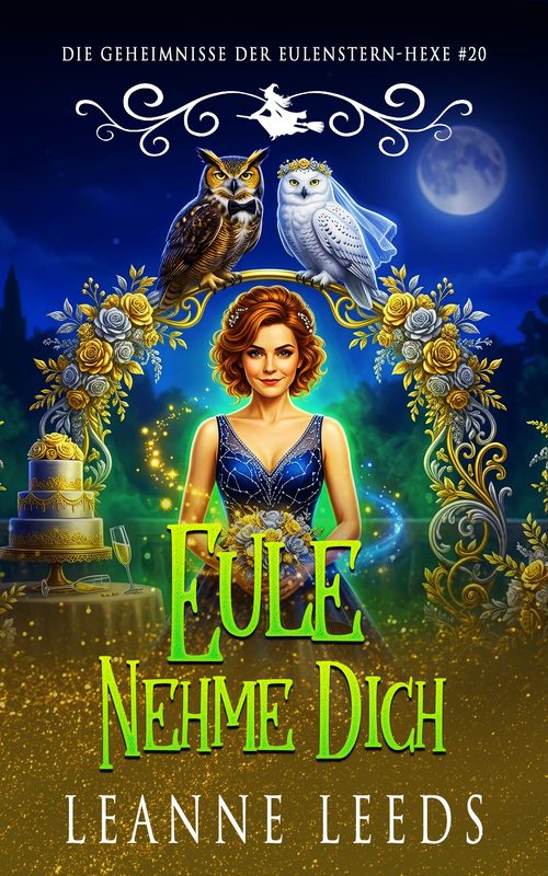 Eule Nehme Dich - Die Geheimnisse der Eulenstern-Hexe Buch 20