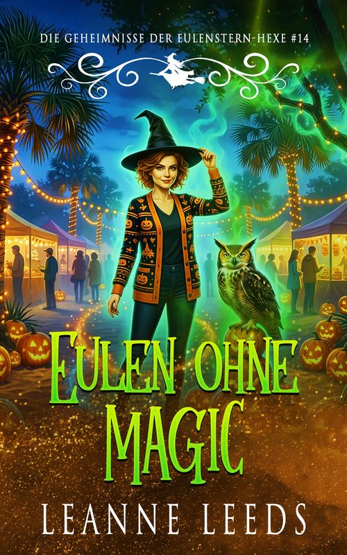 Eulen ohne Magie - Die Geheimnisse der Eulenstern-Hexe Buch 14