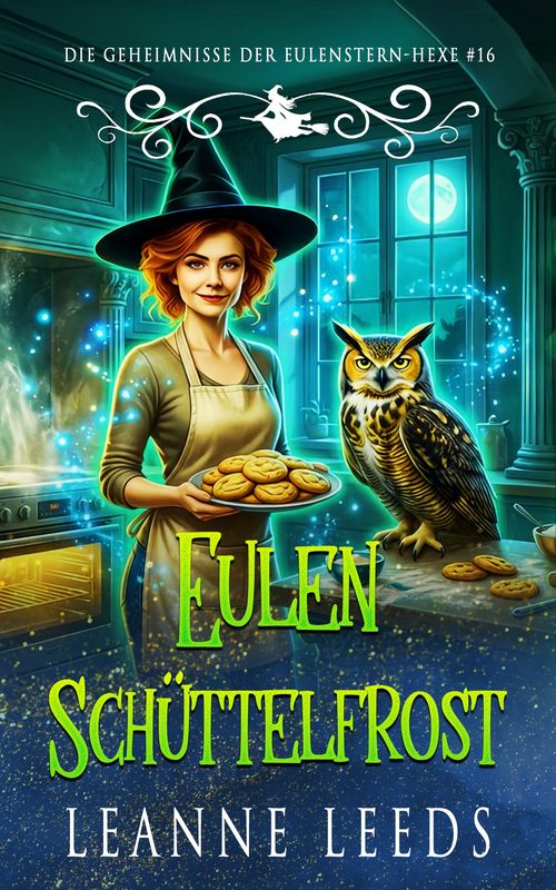 Eulen Schüttelfrost - Die Geheimnisse der Eulenstern-Hexe Buch 16