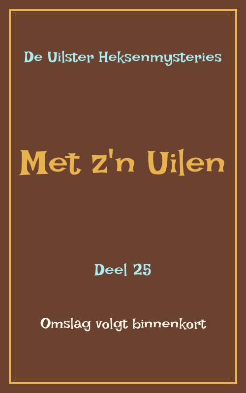 Met z'n Uilen - De Uilster Heksenmysteries Boek 25