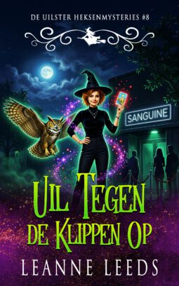 Boekomslag van 'Tegen Uilse Verwachting' door Leanne Leeds. Een illustratie van een vrouw met donker haar die voor een neonverlichte lounge genaamd 'Sanguine' staat, vergezeld door een uil en een man in een pak.