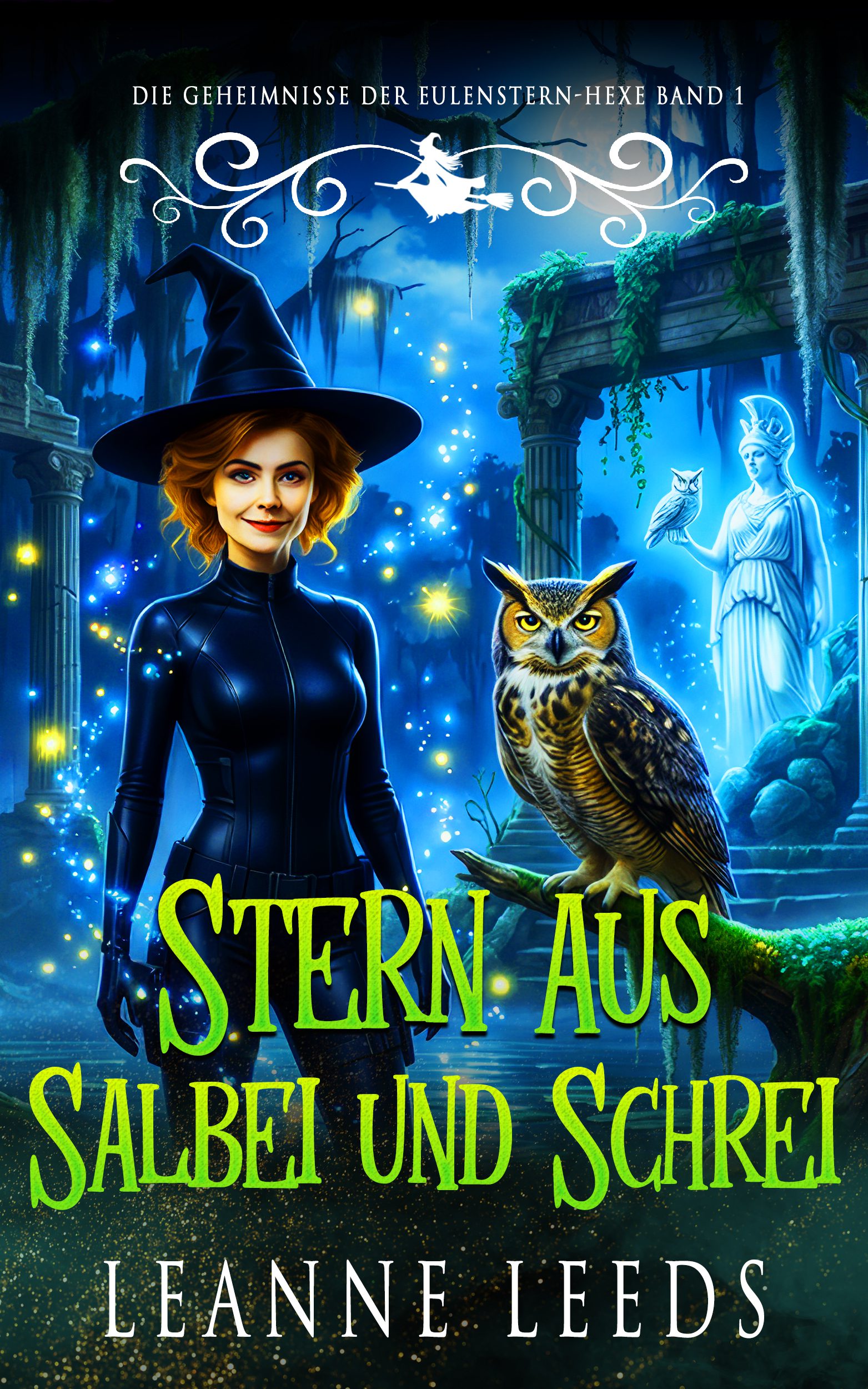 Buchcover von 'Stern aus Salbei und Schrei' von Leanne Leeds. Eine Illustration einer Frau mit dunklen Haaren, die eine leuchtende Kugel hält, begleitet von einer kleinen Eule unter einem magischen Sternenhimmel.