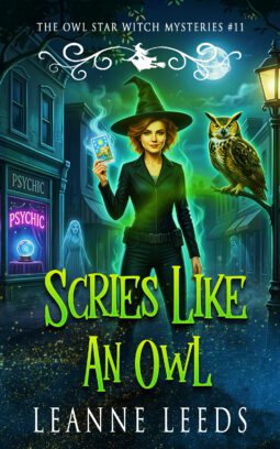 Cover of Scries Like an Owl by Leanne Leeds, featuring witch Astra and her owl Archie standing in the misty, moonlit psychic town of Cassandra.