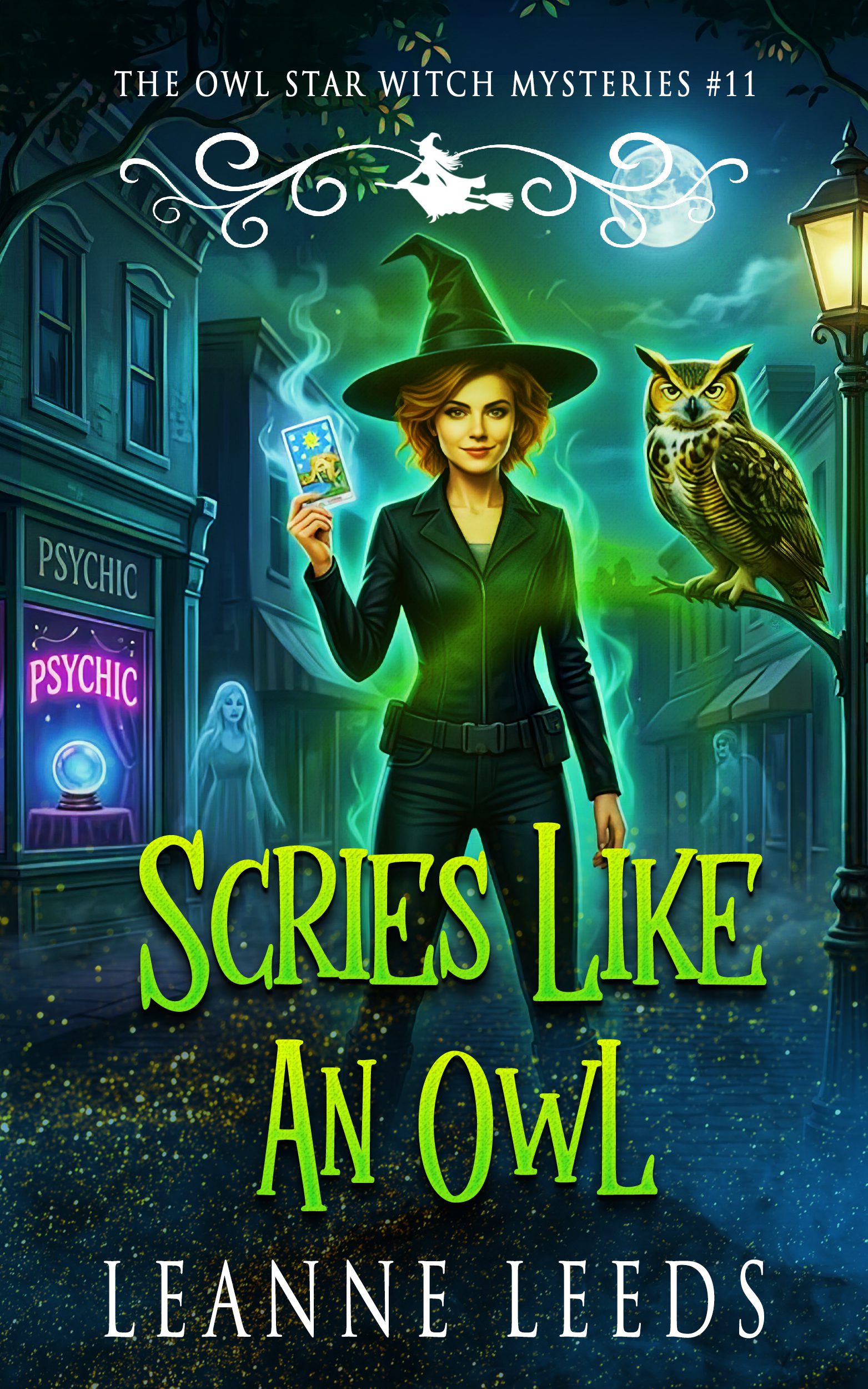 Cover of Scries Like an Owl by Leanne Leeds, featuring witch Astra and her owl Archie standing in the misty, moonlit psychic town of Cassandra.