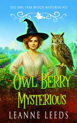 Cover of Owl Berry Mysterious by Leanne Leeds. Witch Astra and her owl Archie stand in a vibrant, sunlit Florida strawberry patch.