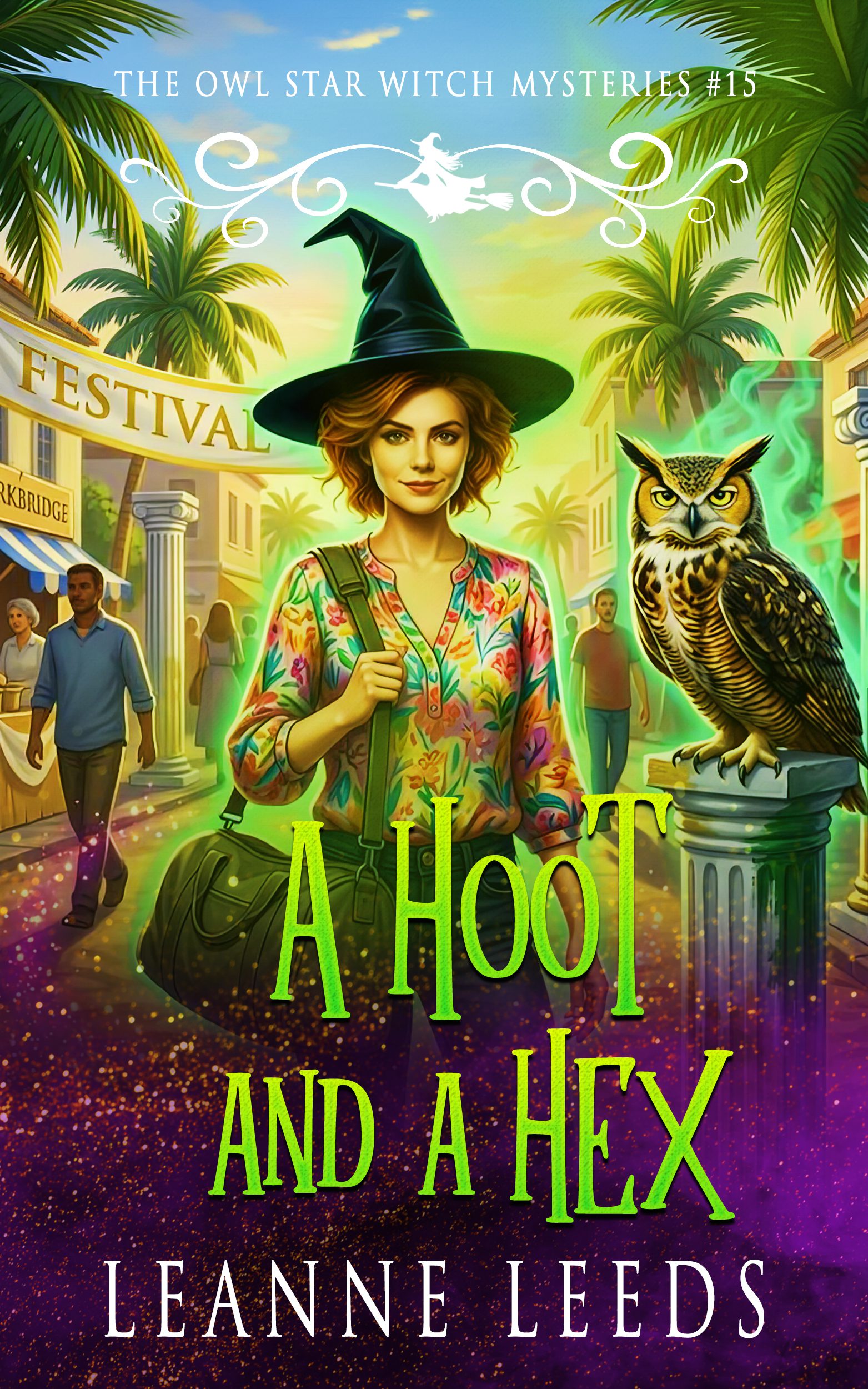 Cover of A Hoot and A Hex by Leanne Leeds. Witch Astra with a canvas duffel bag and her owl Archie stand in a town square with abandoned festival decorations.