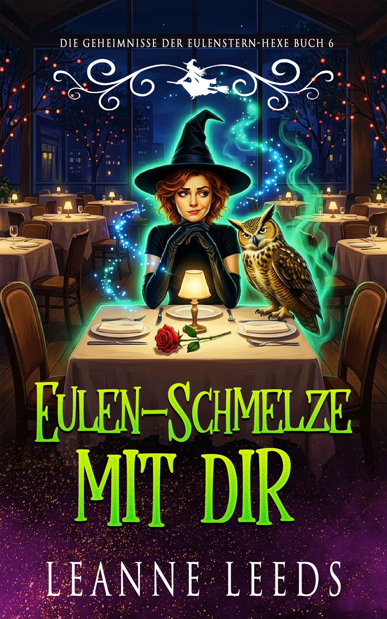 Buchcover fuer 'Eulen-Schmelze mit dir' von Leanne Leeds. Eine rothaarige Hexe mit schwarzem Hut und Rollkragenpullover sitzt an einem Restauranttisch und stuetzt ihr Kinn auf ihre behandschuhten Haende. Eine braune Eule sitzt neben ihr auf dem Tisch, vor naechtlicher Stadtskyline.