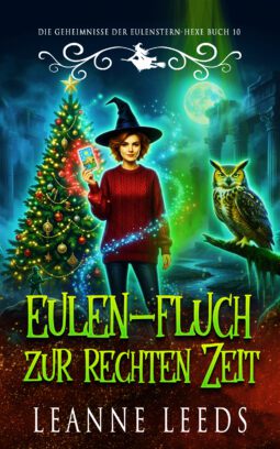 Deutsche Ausgabe von "Owl in Due Curse" (Band 10) mit dem Titel "Eulen-Fluch zur rechten Zeit" von Leanne Leeds. Das Cover zeigt einen großen Uhu und die Silhouette einer Hexe vor einem violett-orangen Himmel.