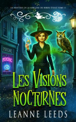 French edition book cover for Les Visions Nocturnes (Les Mystères de la Sorcière du Hibou Étoilé Book 11) by Leanne Leeds, featuring a red-haired witch in a pointy hat alongside her barn owl familiar.