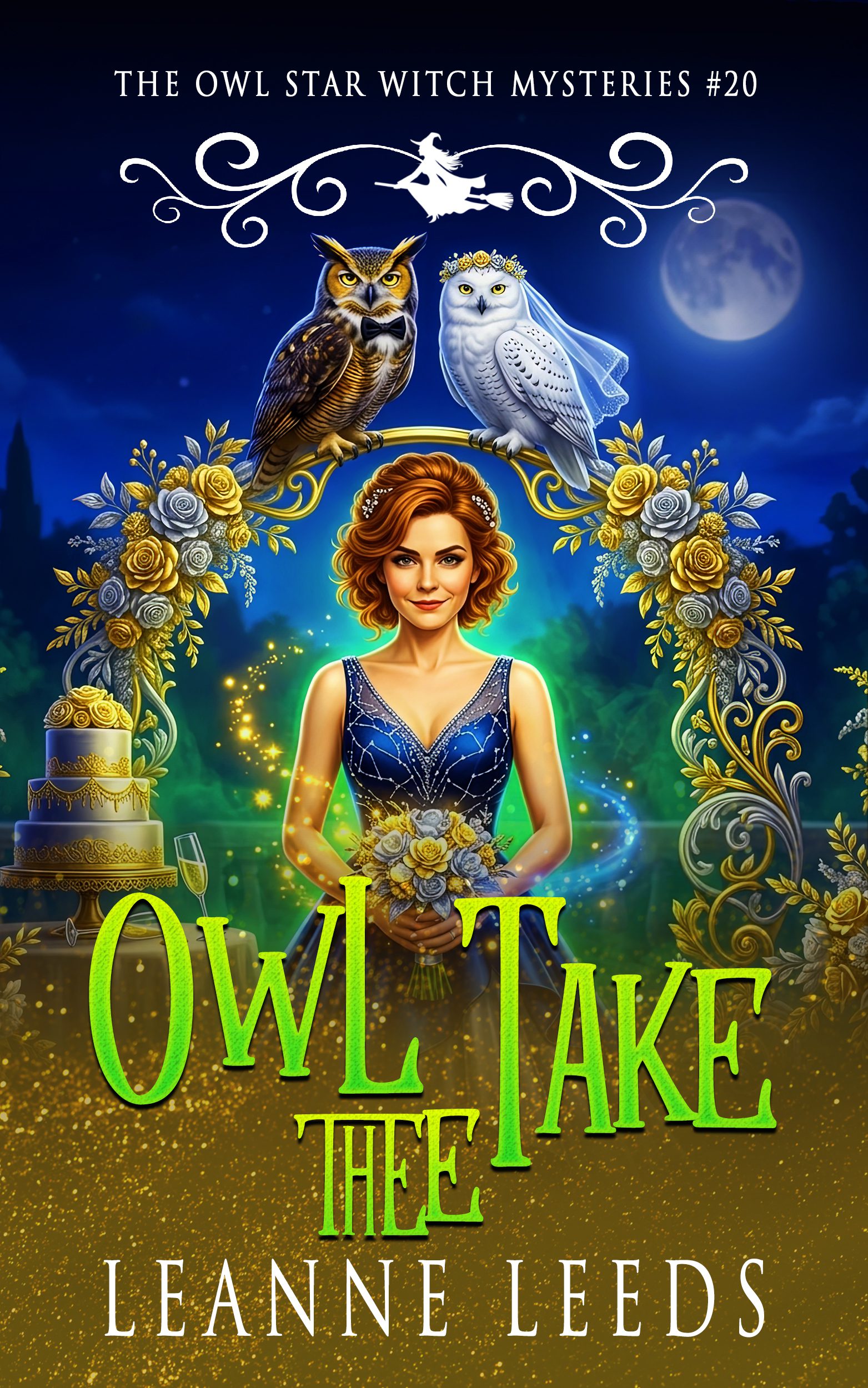 Book cover art for Owl Take Thee featuring Astra Arden. She is a woman with red curly hair styled formally with starry pins, wearing a breathtaking midnight blue wedding gown that shifts to silver with tiny constellation diamonds on the bodice. She holds a glowing magical bride's bouquet of silver and gold flowers. She stands in a lavish outdoor wedding venue with a grand gold and silver floral archway and a faintly ominous knocked-over champagne glass. Above her sit two owls: a grumpy brown great horned owl wearing a tiny formal bowtie, and a majestic snowy owl wearing a delicate floral veil. Soft neon green and golden magic sparkles through the moonlight.