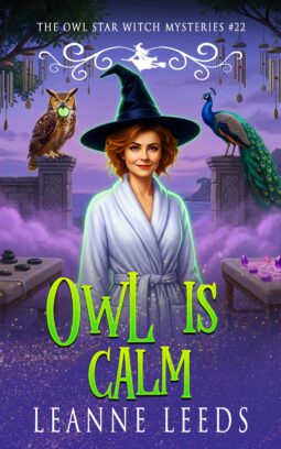 Book cover art for Owl is Calm featuring Astra Arden. She is a woman with a red curly bob wearing a classic witch hat and a luxurious, plush white spa robe, standing confidently at a tropical island wellness retreat at twilight. The lush grounds behind her feature waist-high stone tables displaying glowing amethyst grids, and dozens of ornate windchimes hang from the trees above. Wispy lavender-colored magical mists roll through the calming light. Above Astra sits Archie, a grumpy great horned owl hilariously eating a slice of green spa cucumber while glaring fiercely at a flamboyant peacock perched on a wall in the background.